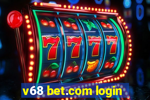 v68 bet.com login